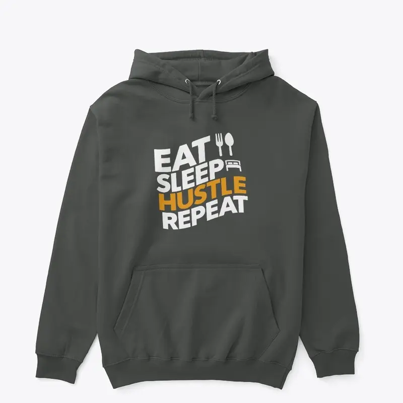 Eat, Sleep, Hustle, Repeat